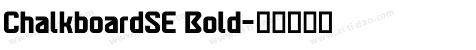 ChalkboardSE Bold字体转换